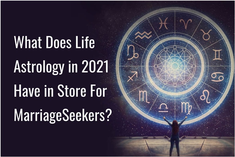 What Does Life Astrology in 2021 Have in Store For Marriage Seekers?
