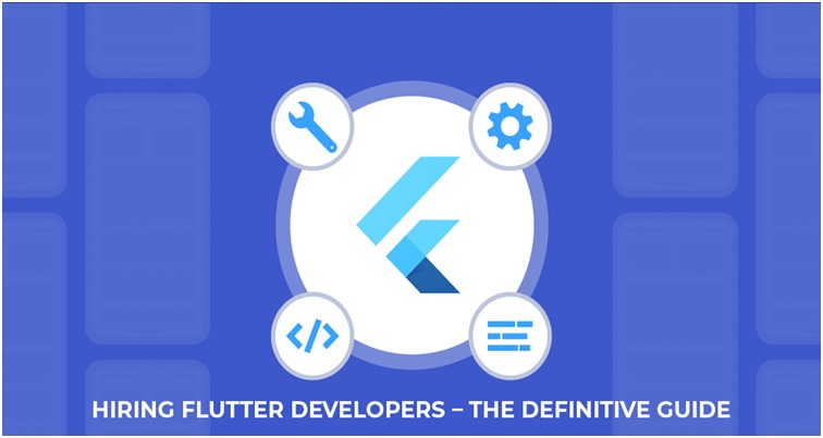 Hiring Flutter Developers – The Definitive Guide