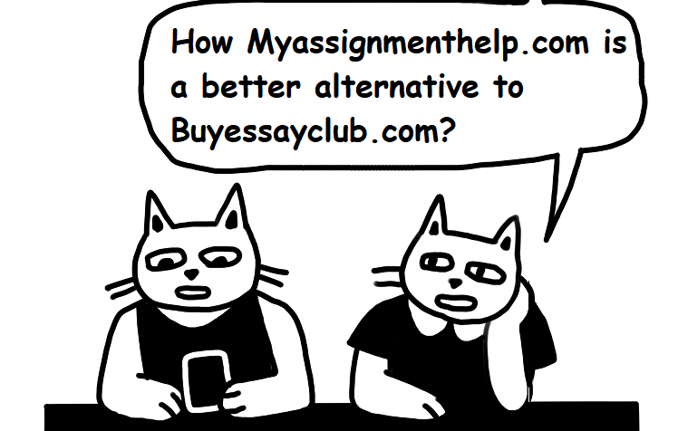 How Myassignmenthelp.com is a better alternative to Buyessayclub.com?