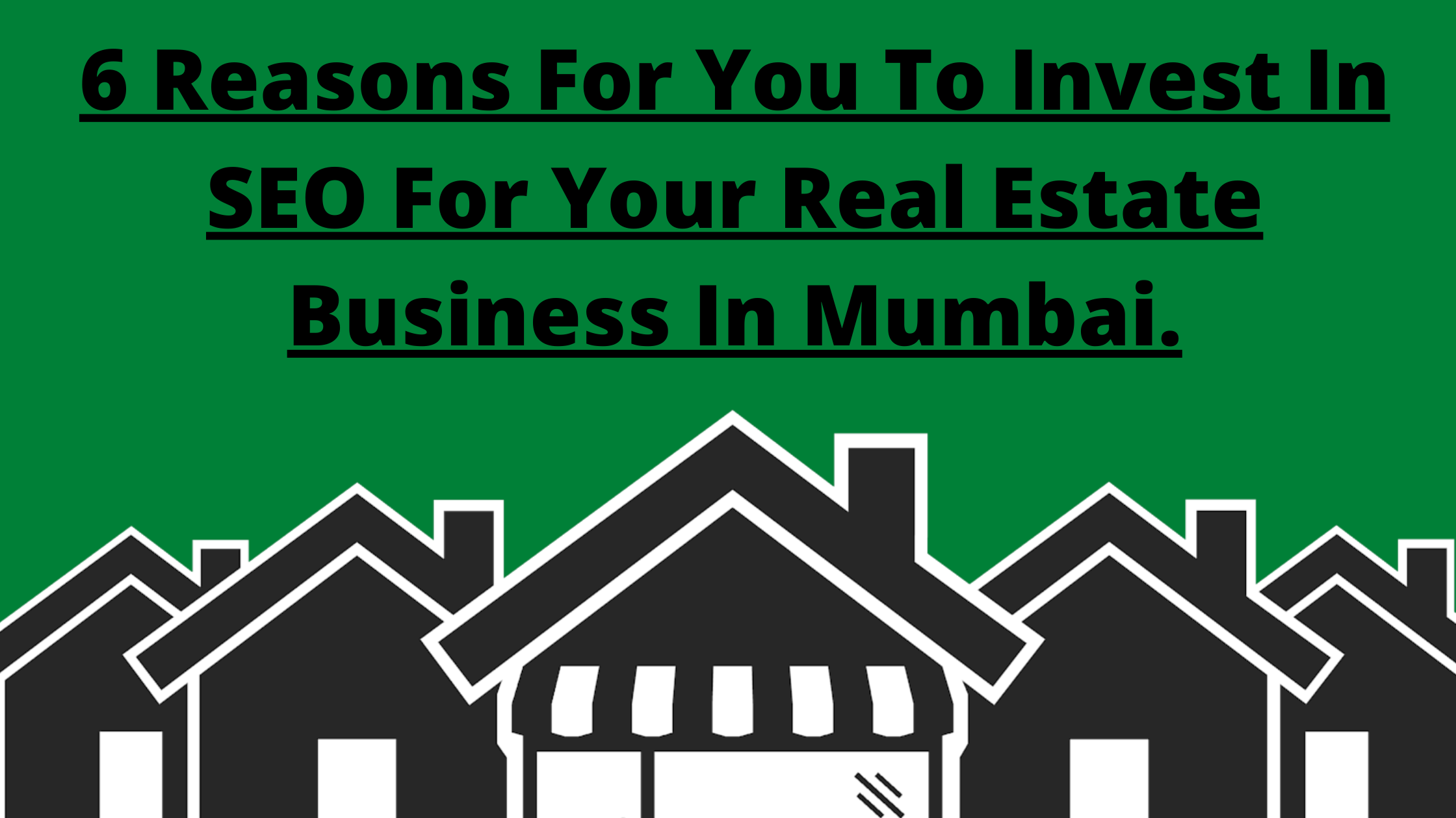 6 Reasons For You To Invest In SEO For Your Real Estate Business