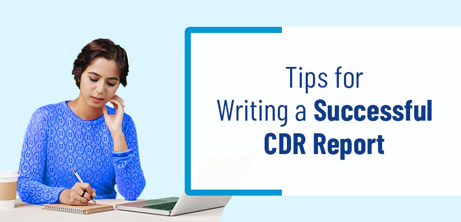 Seven Important Tips For CDR Report Writing