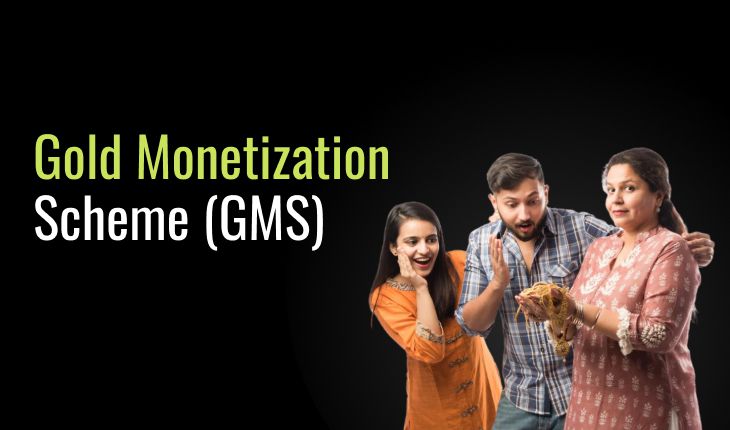 Gold Monetisation Scheme (GMS)