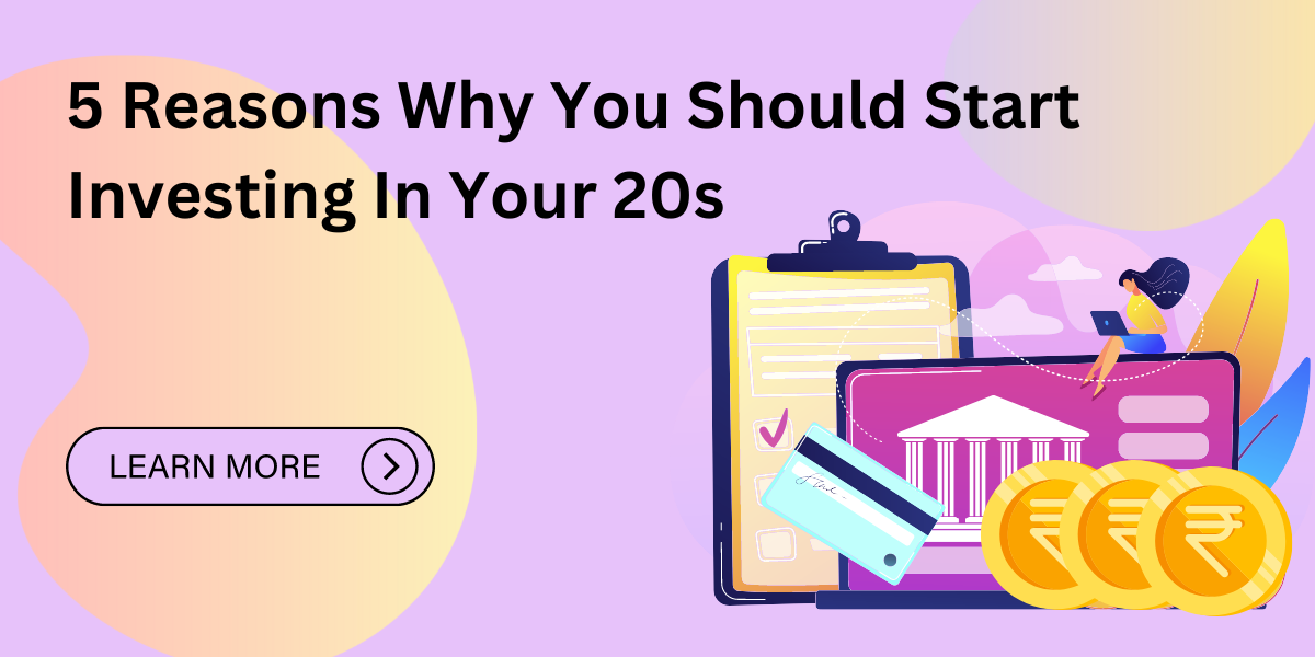 5 Reasons Why You Should Start Investing In Your 20s