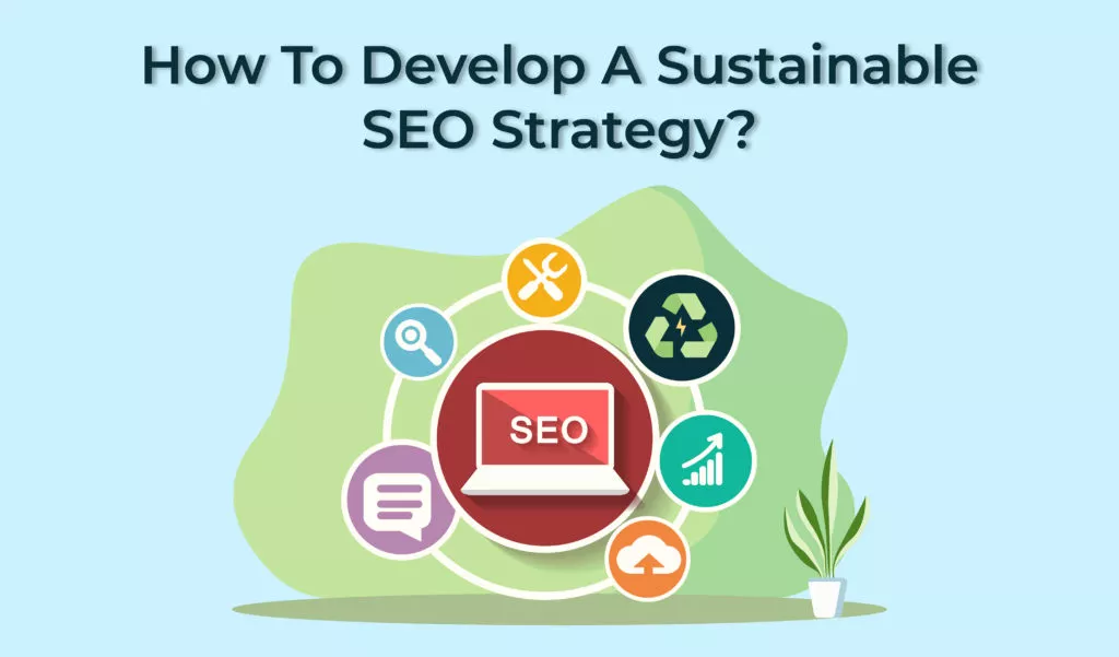 Which Strategies Are Useful For SEO Sustainability