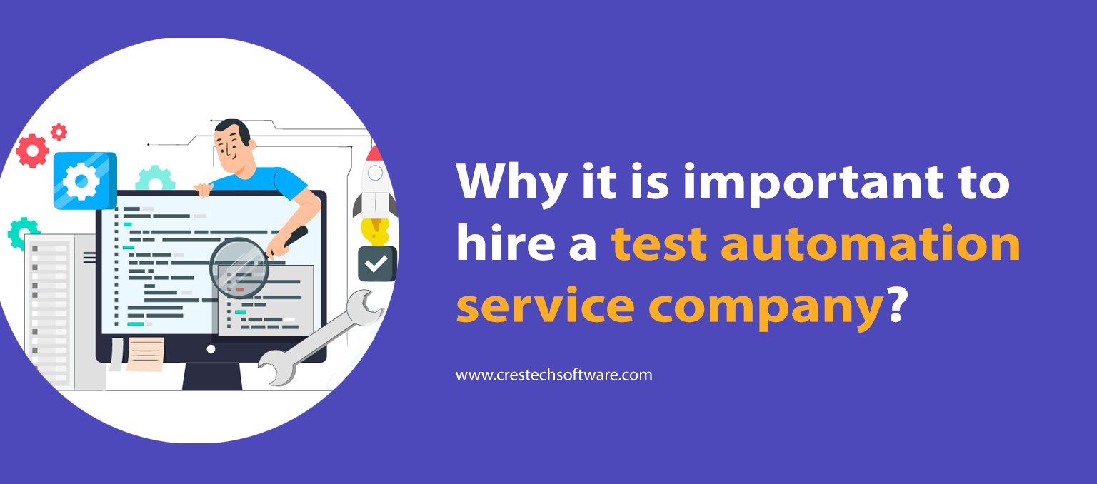 Why is it important to hire a test automation service company?