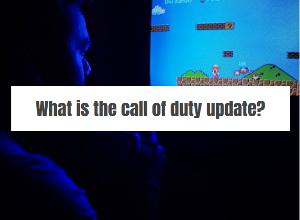 What is the call of duty update?