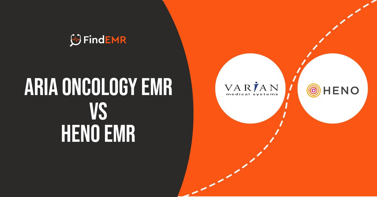 Which EHR is better: ARIA Oncology EHR or HENO EHR?
