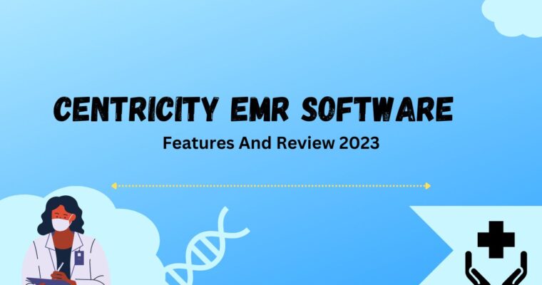 Centricity EMR Software Features And Review 2023