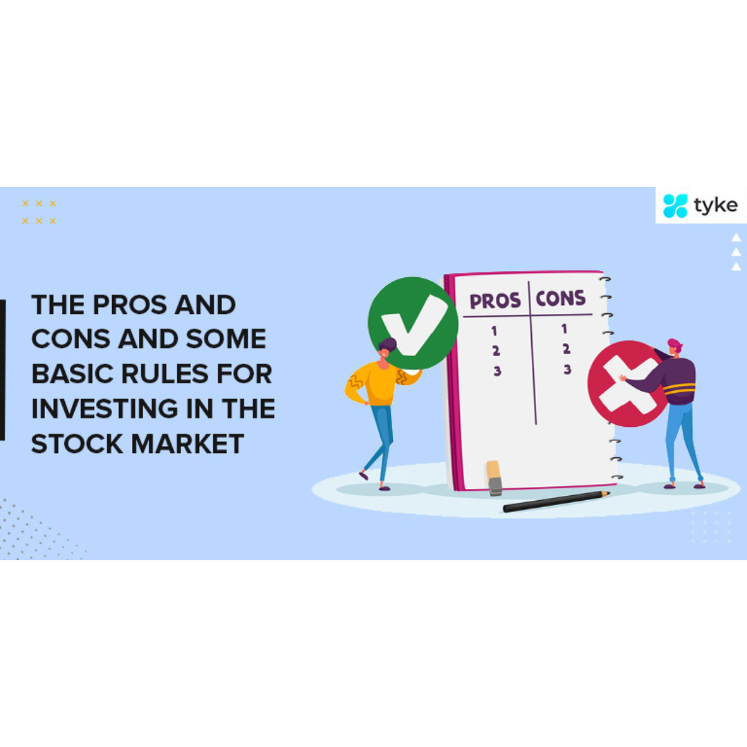The Pros and Cons and some basic rules for investing in the stock market