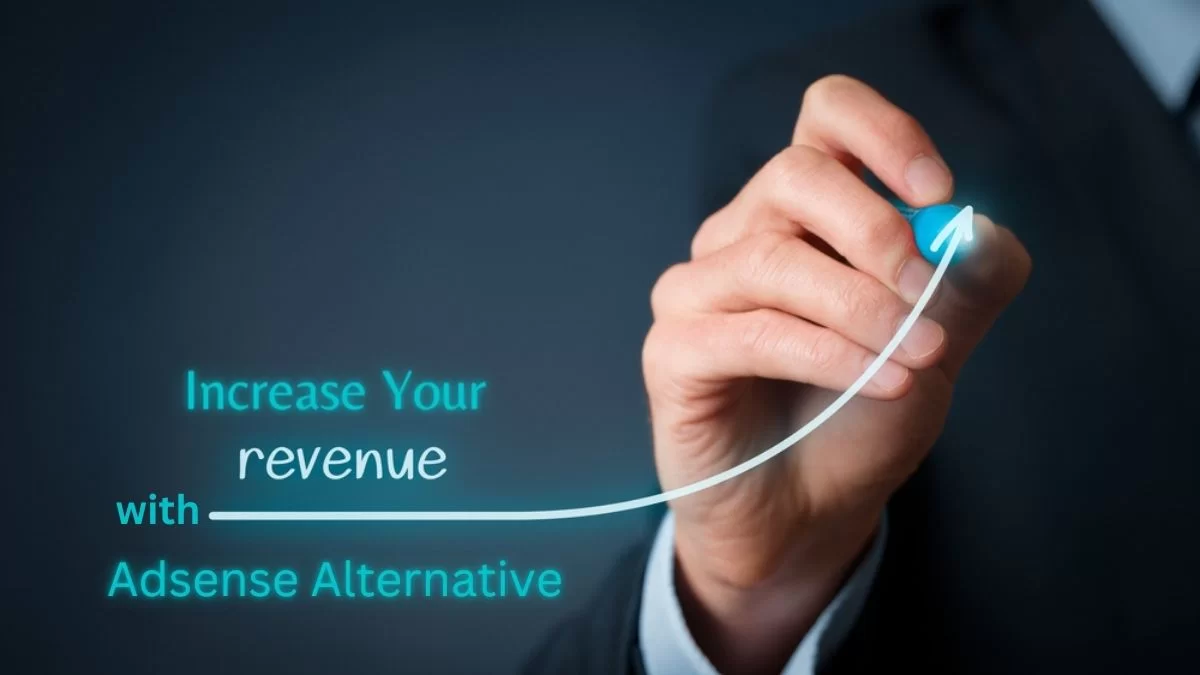 Utilize Alternatives to AdSense to Boost Your Revenue
