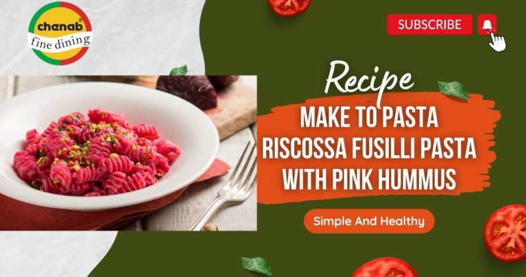 Riscossa Fusilli Pasta with Pink Hummus: A Nutritious Recipe for a Happy Start to the Week