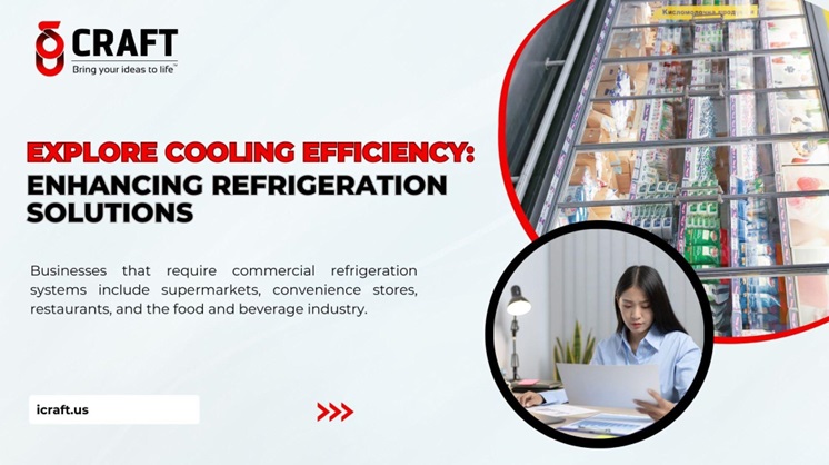 Explore Cooling Efficiency: Enhancing Refrigeration Solutions