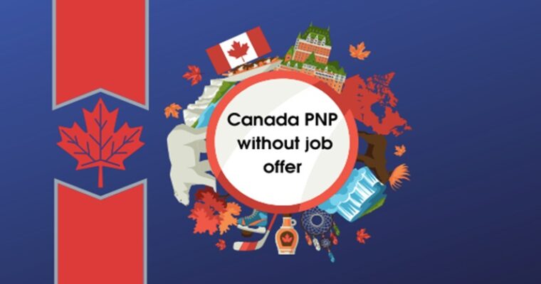 How to Apply Canada PNP Without Job Offer in 2023?