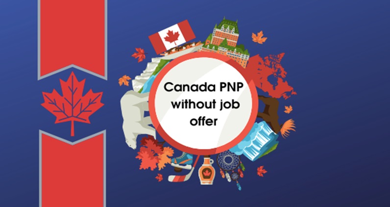 How to Apply Canada PNP Without Job Offer in 2023?