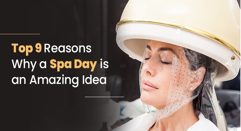 Top 9 Reasons Why a Spa Day is an Amazing Idea