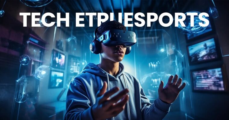 Tech ETrueSports: Pioneering the Future of Digital Athletics