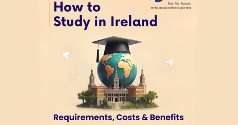 How to Study in Ireland: Requirements, Costs & Benefits for International Students in 2025